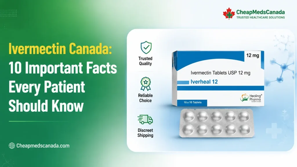 Ivermectin Canada: 10 Important Facts Every Patient Should Know